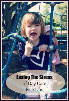 Easing the Stress of Day Care Pick Ups ~ Peaceful Parents, Confident Kids